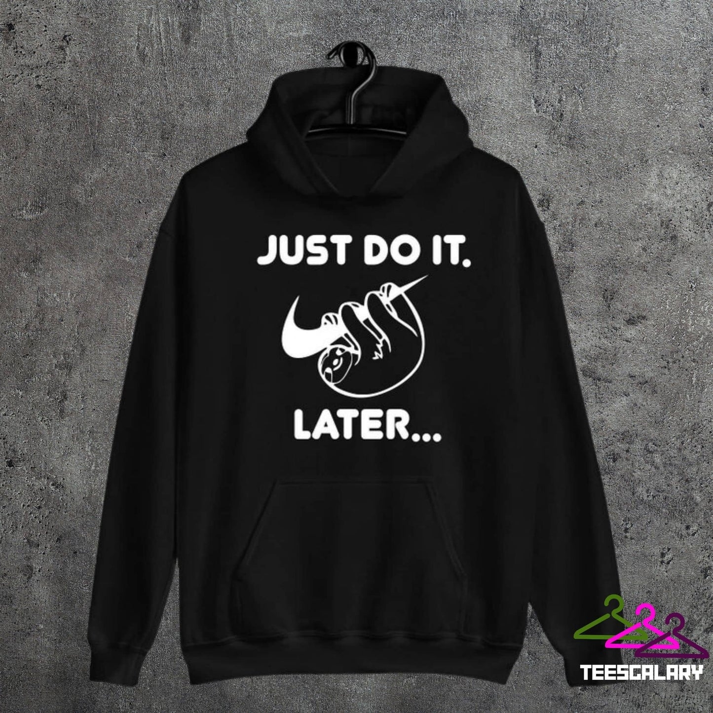 Just Do It Later Sloth Hoodie Gift for Him Or Her